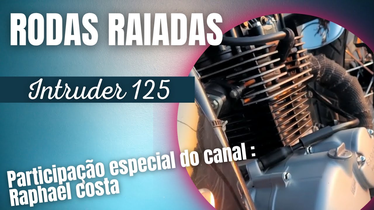 RODAS RAIADAS NA INTRUDER 125  - É AGORA OU NUNCA