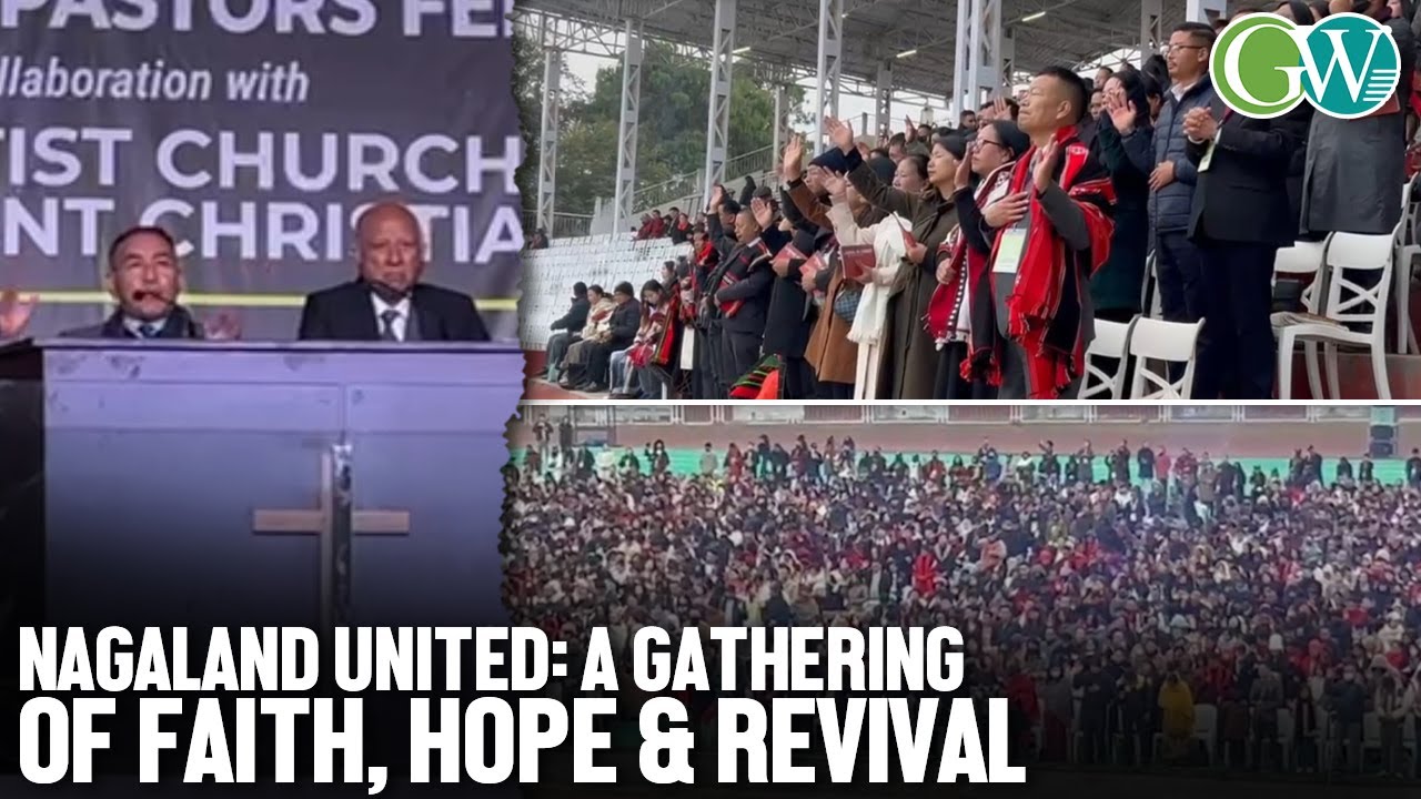 THOUSANDS ATTEND NAGALAND UNITED: A GATHERING OF FAITH, HOPE & REVIVAL WITH REV. ROBERT CUNVILLE