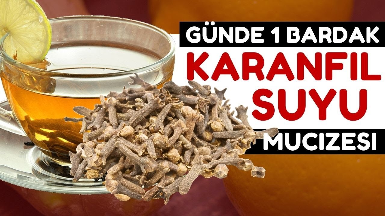 Karanfil Suyu V&uuml;cudunuza Bunları Yapıyor | Karanfil Suyunun Faydaları nelerdir?