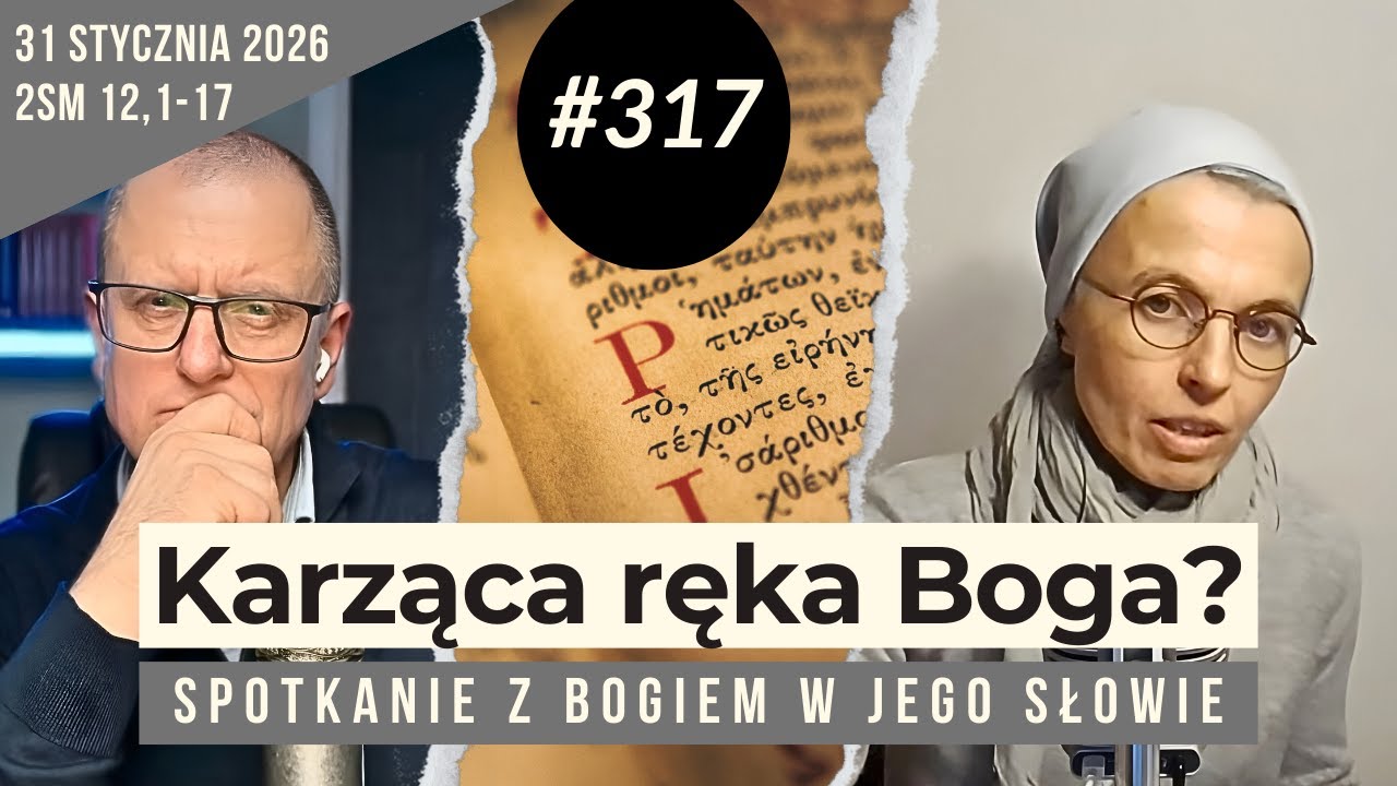 Śmierć syna karą za grzech króla Dawida?  317. rozmowa i modlitwa z s. Joanną Nowińską.