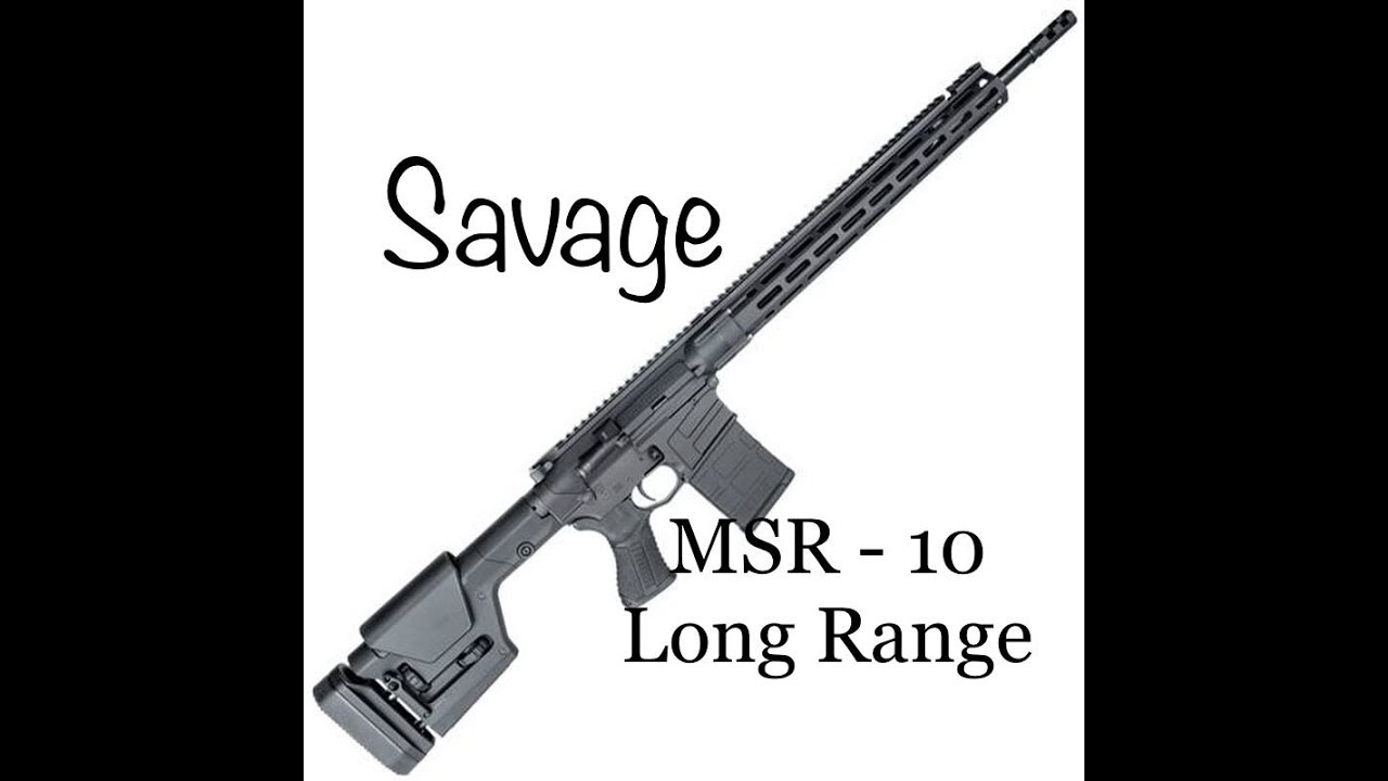 Savage MSR-10 Long Range: Overview and Range Report
