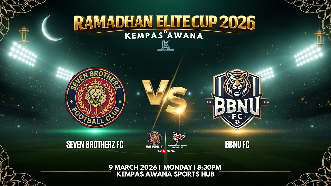 RAMADHAN ELITE CUP 2026 | SEVEN BROTHERZ FC VS BBNU FC