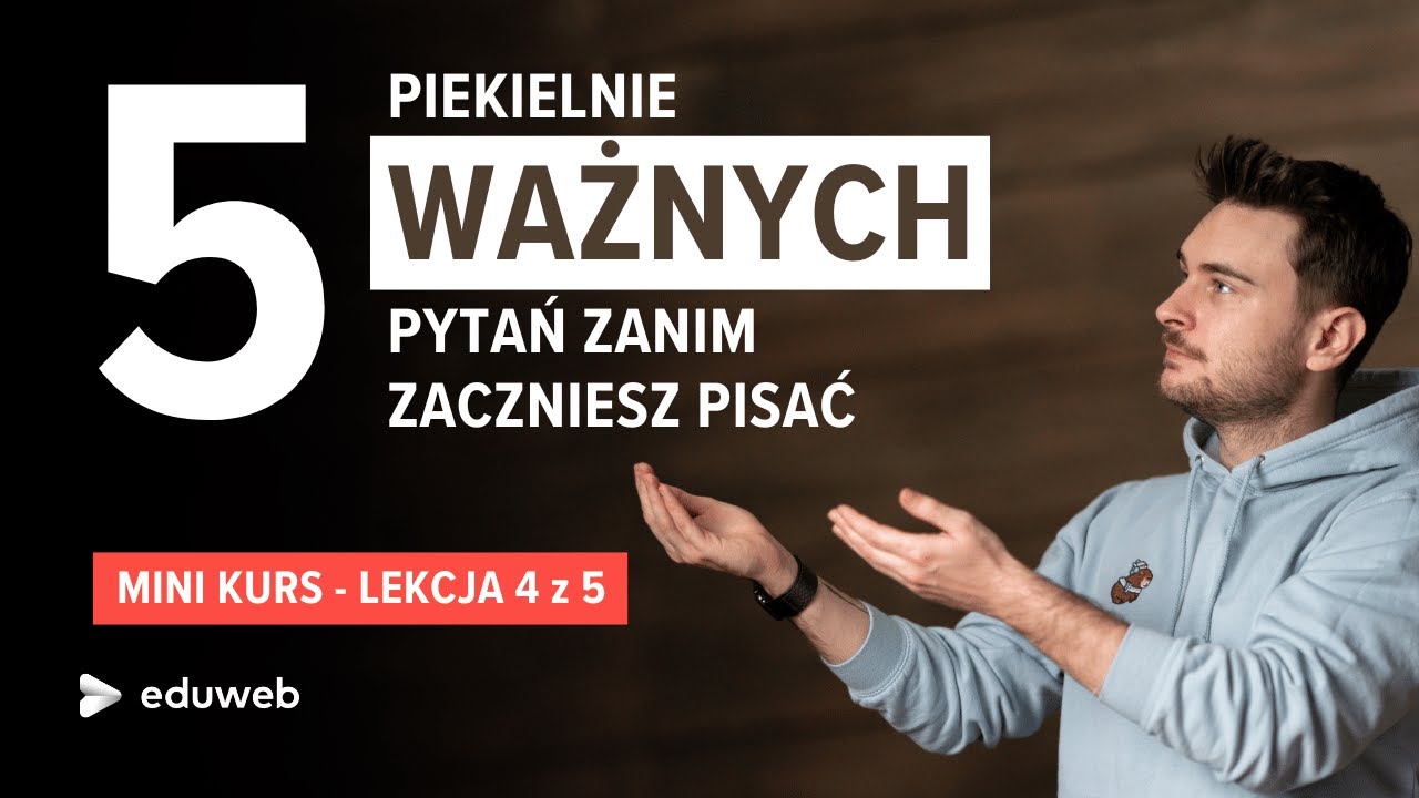✒️ Bez tego nie zaczynaj pisać, bo zmarnujesz czas i pieniądze! - Copywriting sprzedażowy (4/5)