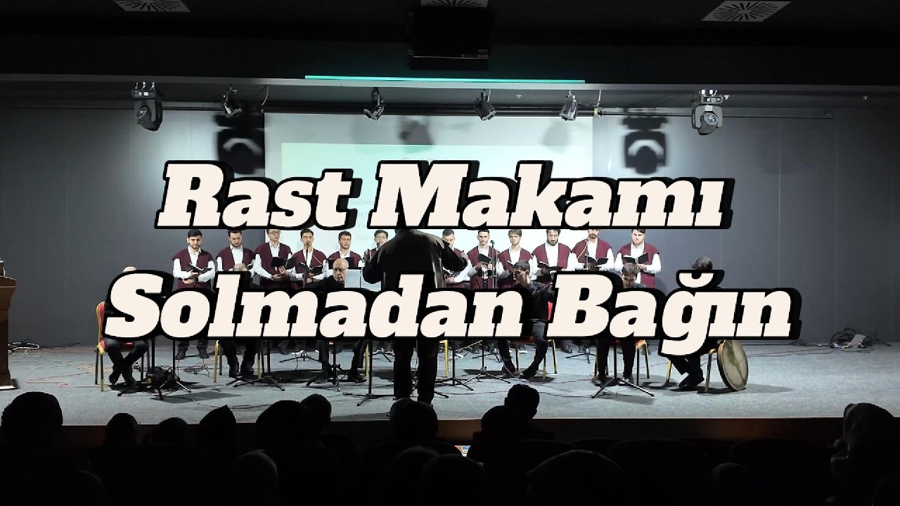Rast Makamı Solmadan Bağın