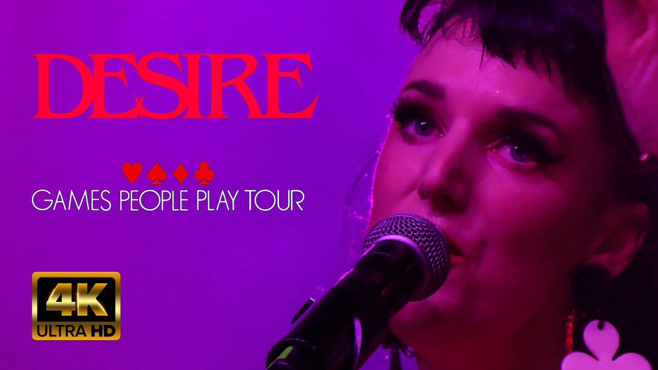 DESIRE - Games People Play tour 4K FULL SHOW