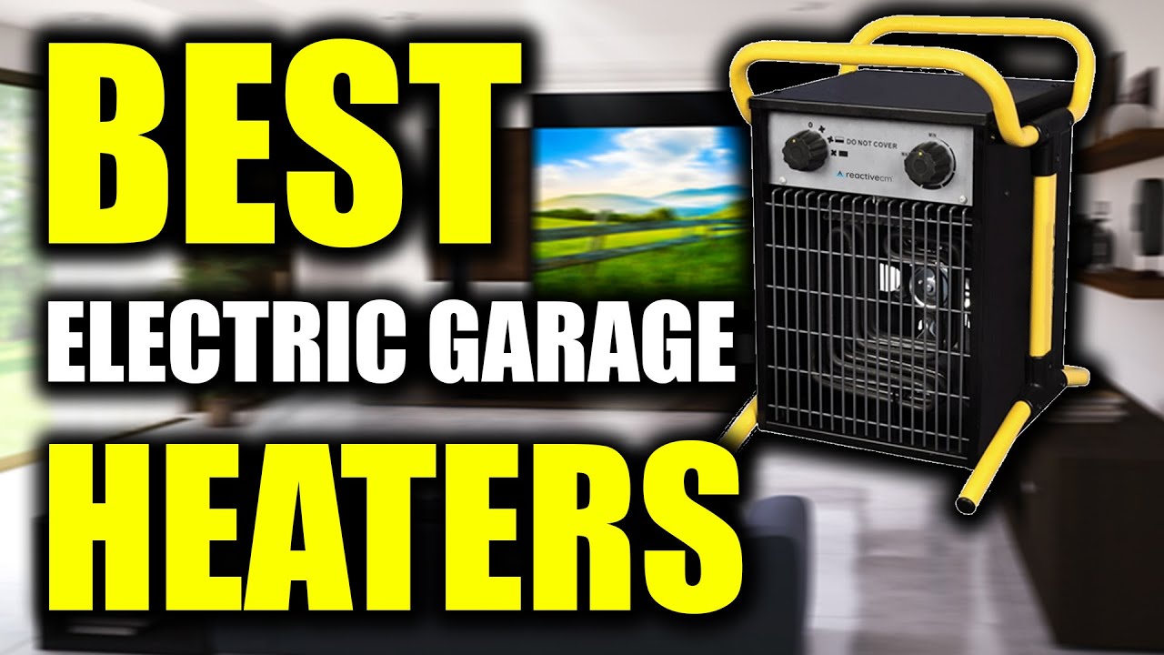 TOP 5: Best Electric Garage Heaters [2022]