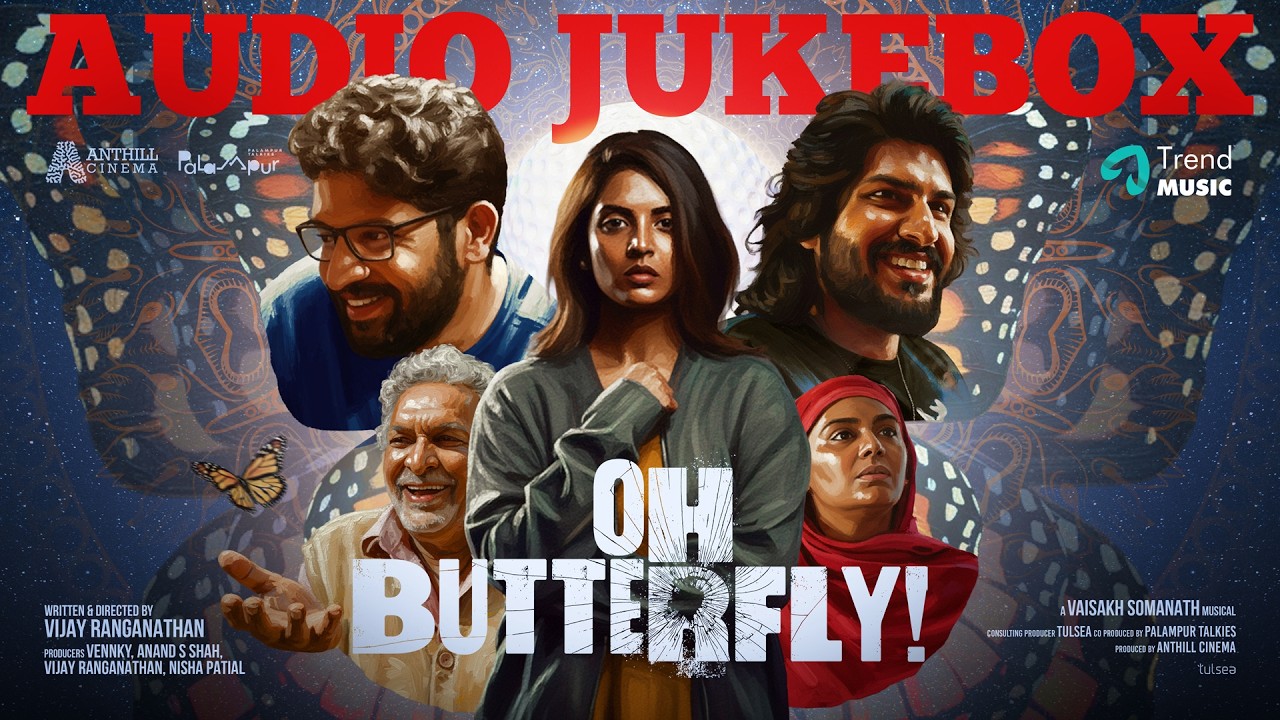 Oh Butterfly - Audio Jukebox| Nivedhithaa Sathish, Ciby, Nasser| Vaisakh Somanath |Vijay Ranganathan