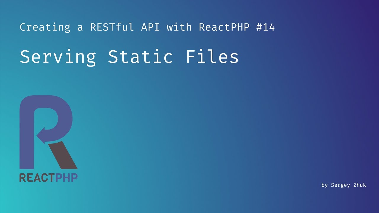 Serving Static Files | Creating a RESTful API with ReactPHP
