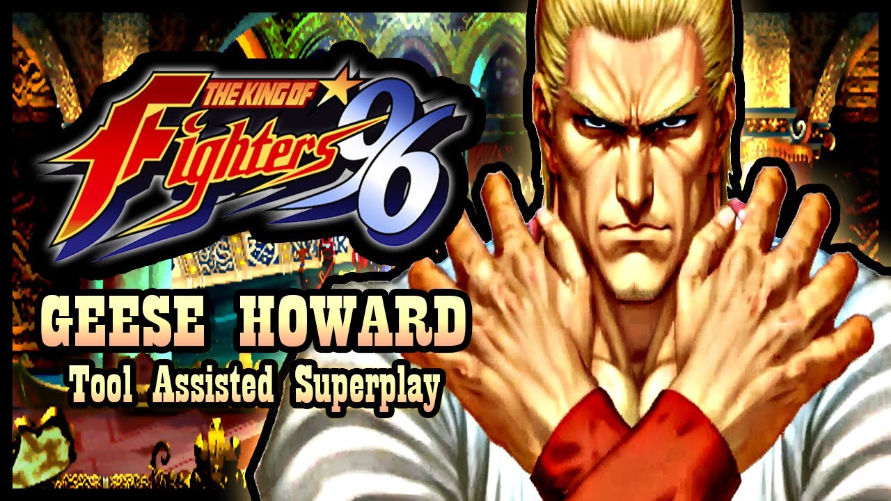 【TAS】KOF 96 - GEESE HOWARD (WITH RED LIFE)