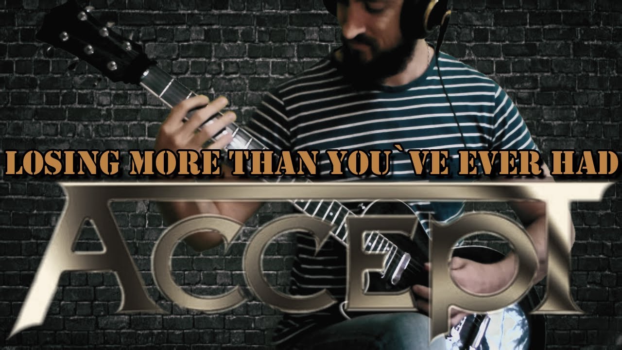 ACCEPT. LOSING MORE THAN YOU`VE EVER HAD. COVER. (Subtítulos en español e ingles).