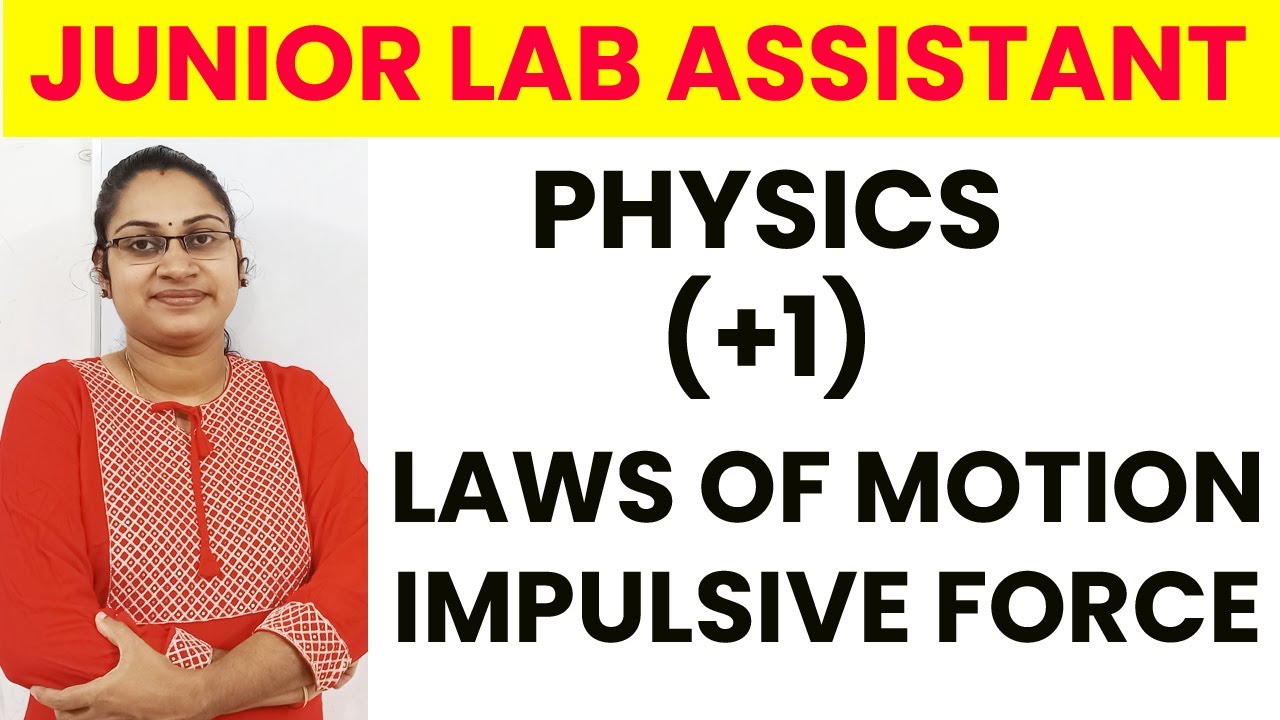 JUNIOR LAB ASSISTANT SYLLABUS WISE CLASS|PHYSICS LAWS OF MOTION|IMPULSIVE FORCE|