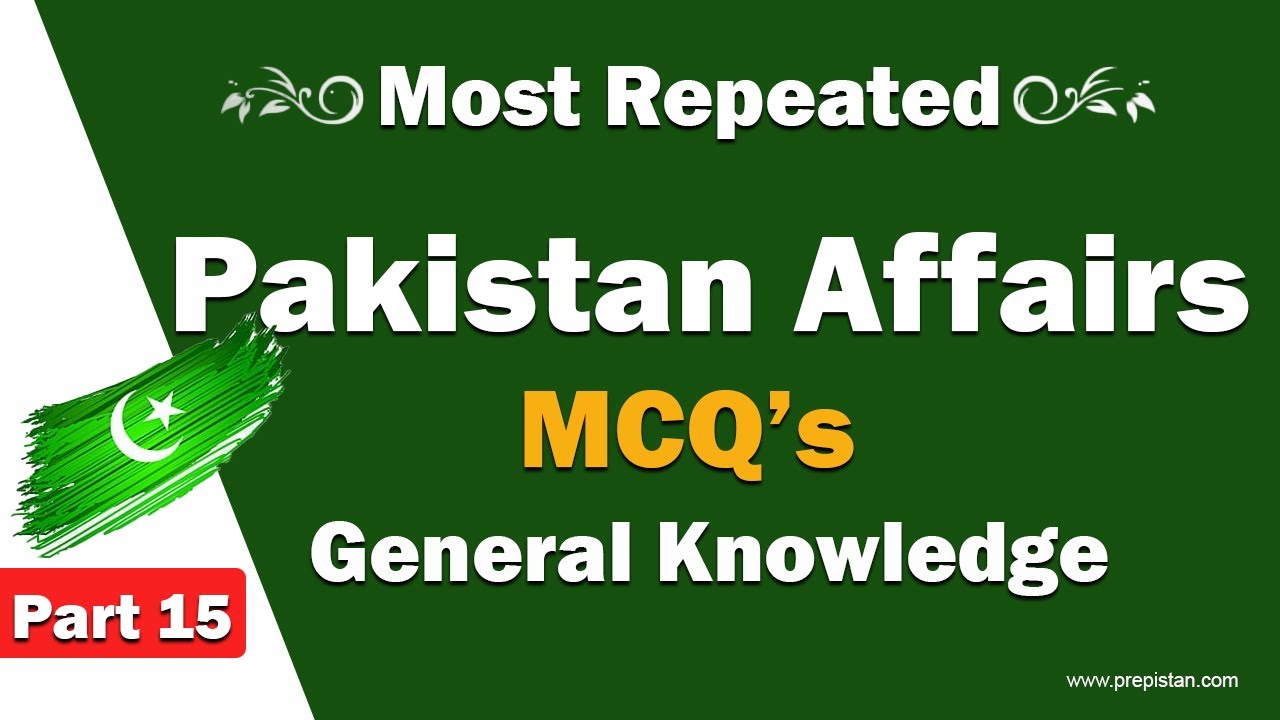 Most Important Pakistan Affairs MCQs | Pakistan Affairs CSS Part 15
