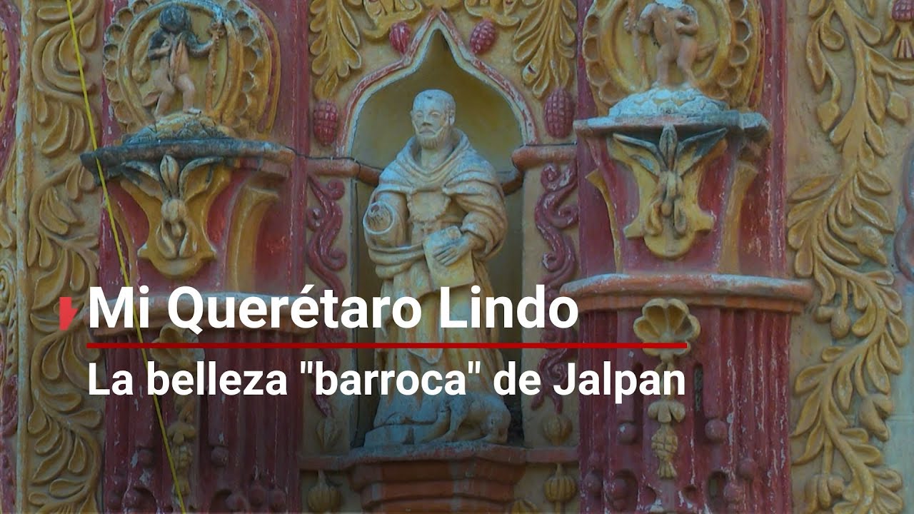 #MiQuer&eacute;taroLindo | &iexcl;Belleza queretana! JALPAN el destino tur&iacute;stico con atractivos barrocos