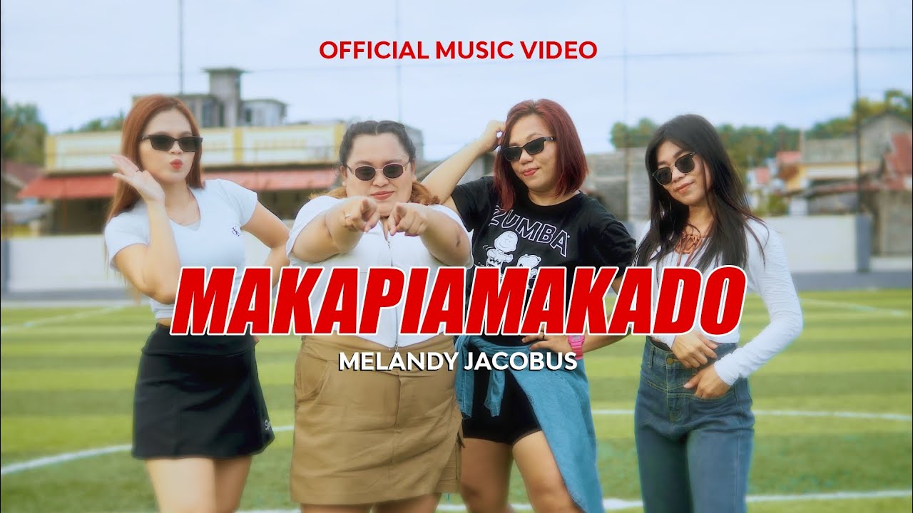 MELANDY JACOBUS - MAKAPIAMAKADO - (OFFICIAL MUSIC VIDEO)