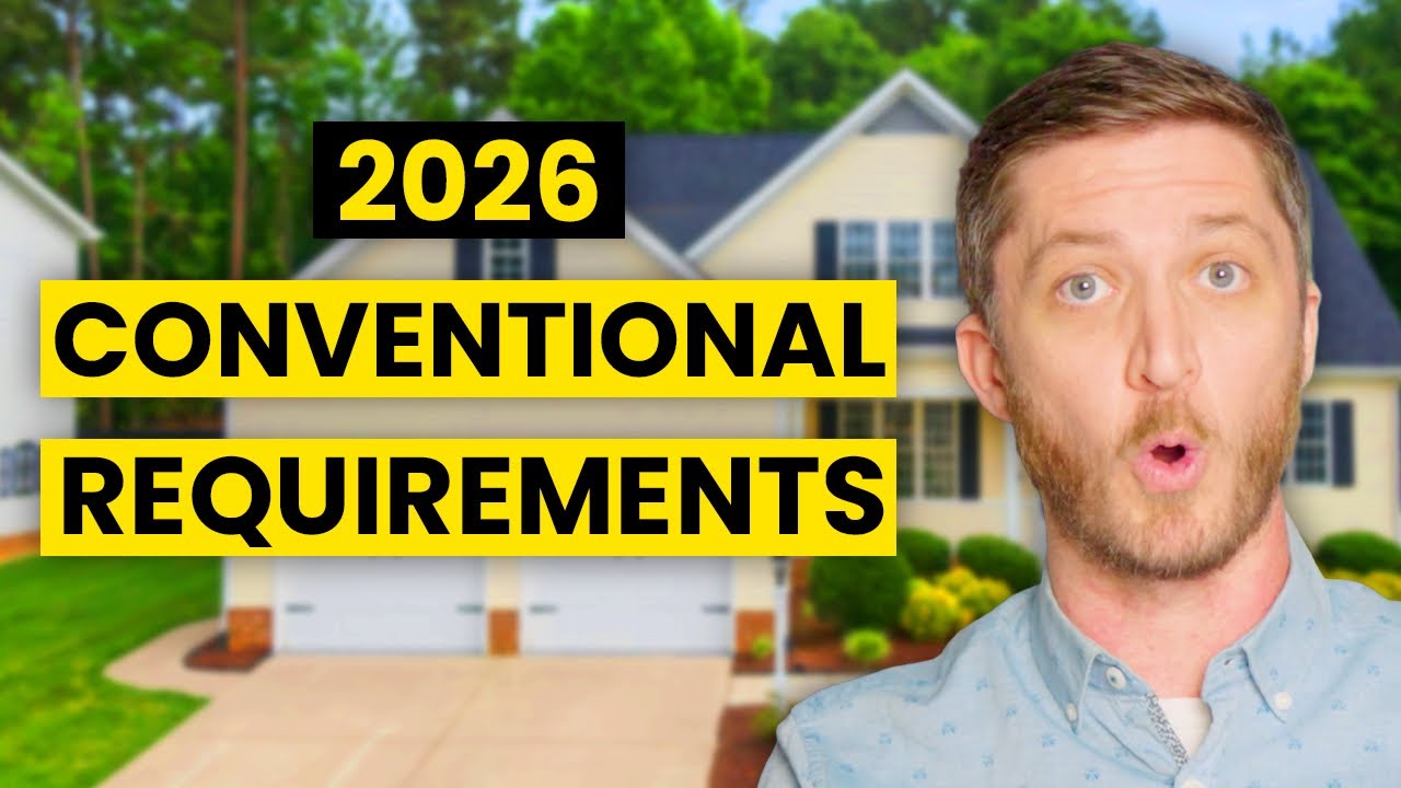 NEW Conventional Loan Requirements for 2026