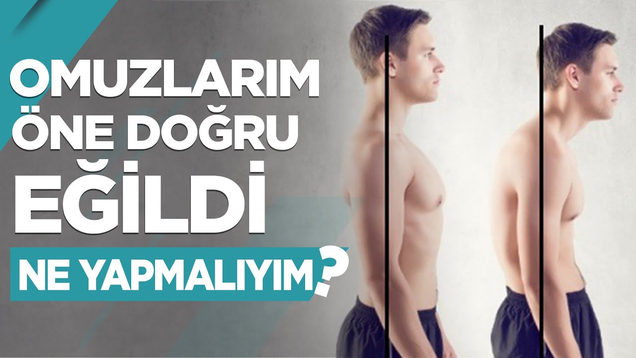 Omuzlarım Öne Doğru Eğildi Ne Yapmalıyım? (Seviye - 1)