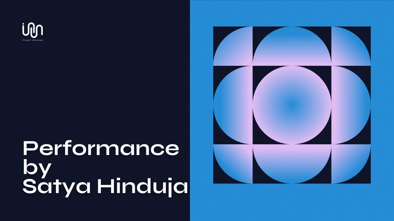 immerse(d) digital 002: Performance by Satya Hinduja