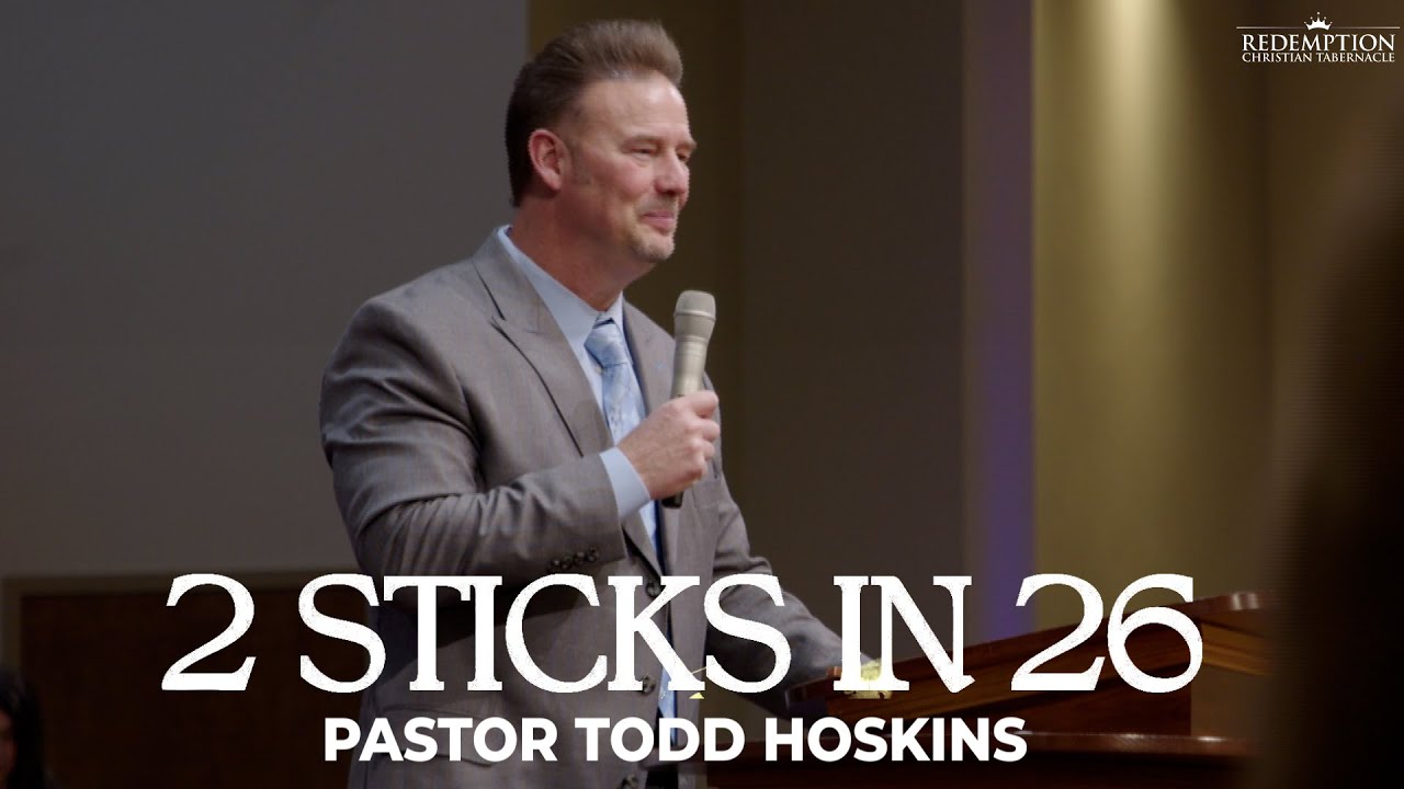 2 Sticks In 26 | Pastor Todd Hoskins