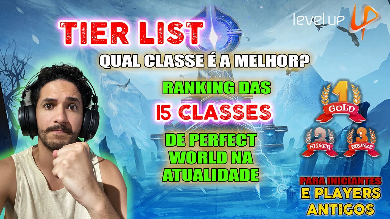 Tier List! Qual a melhor classe? - Perfect World Level Up Ophiuchus