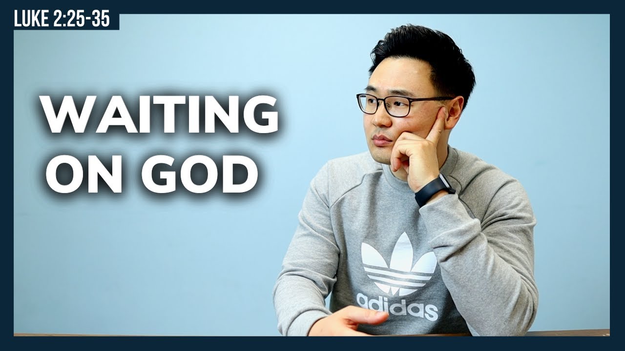 What To Do When Waiting | Luke 2:25-35 | The Story of Simeon