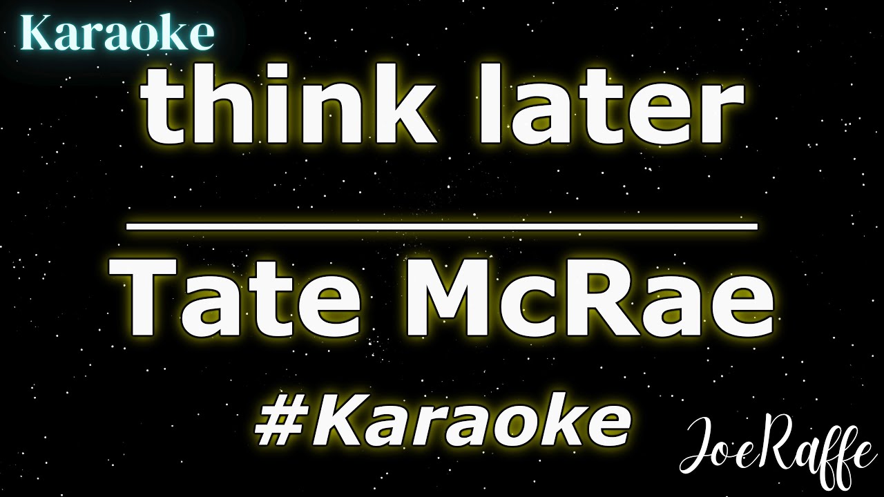 Tate McRae - think later (Karaoke)