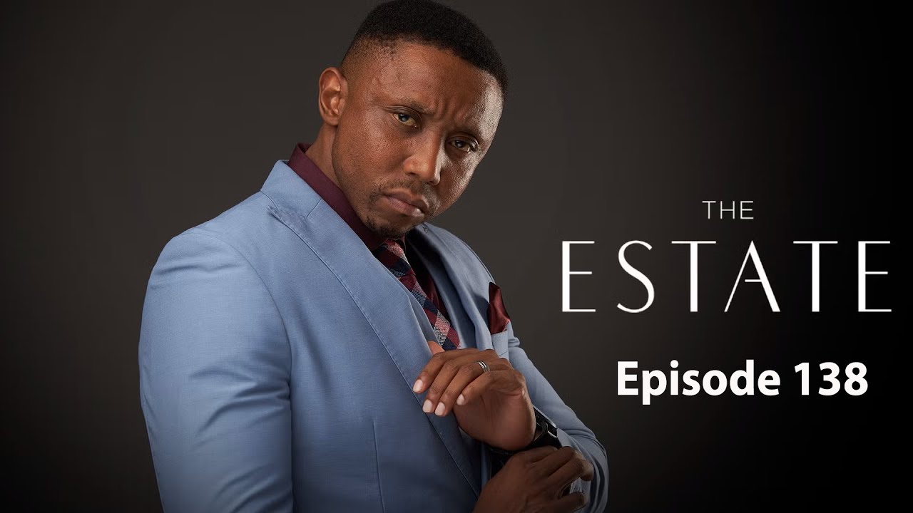 The Estate: Episode 138 | Season 1 | Full HD | #theestate #1080p
