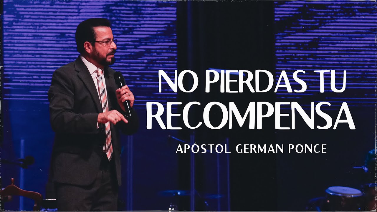 Apóstol German Ponce │ No pierdas tu recompensa │ domingo pm 14 enero 2024