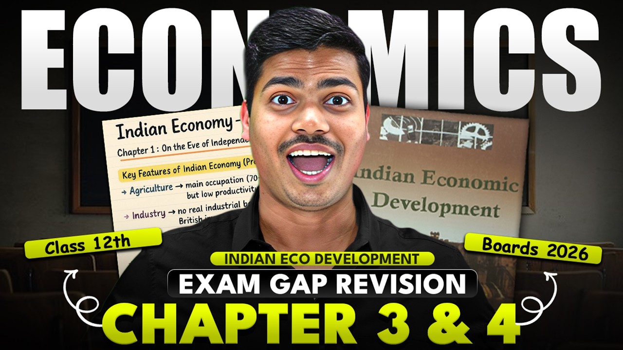 Indian economic development Final Exam Gap Revision | Chapter 3 & 4 | class 12 Economics Boards 2026