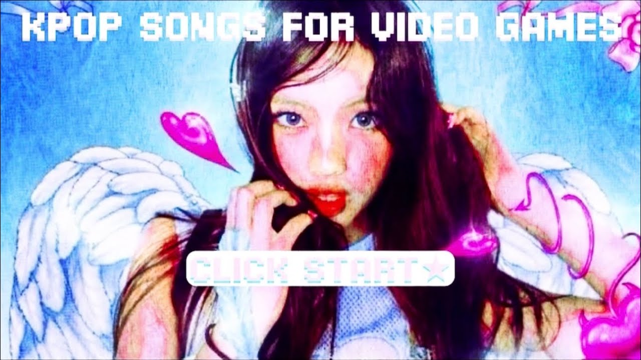 kpop songs that sound like they belong in a video game