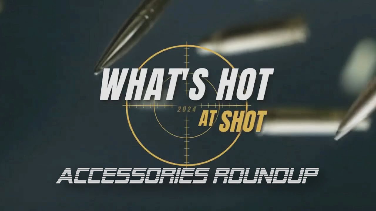SHOT Show 2024 Roundup | Accessories