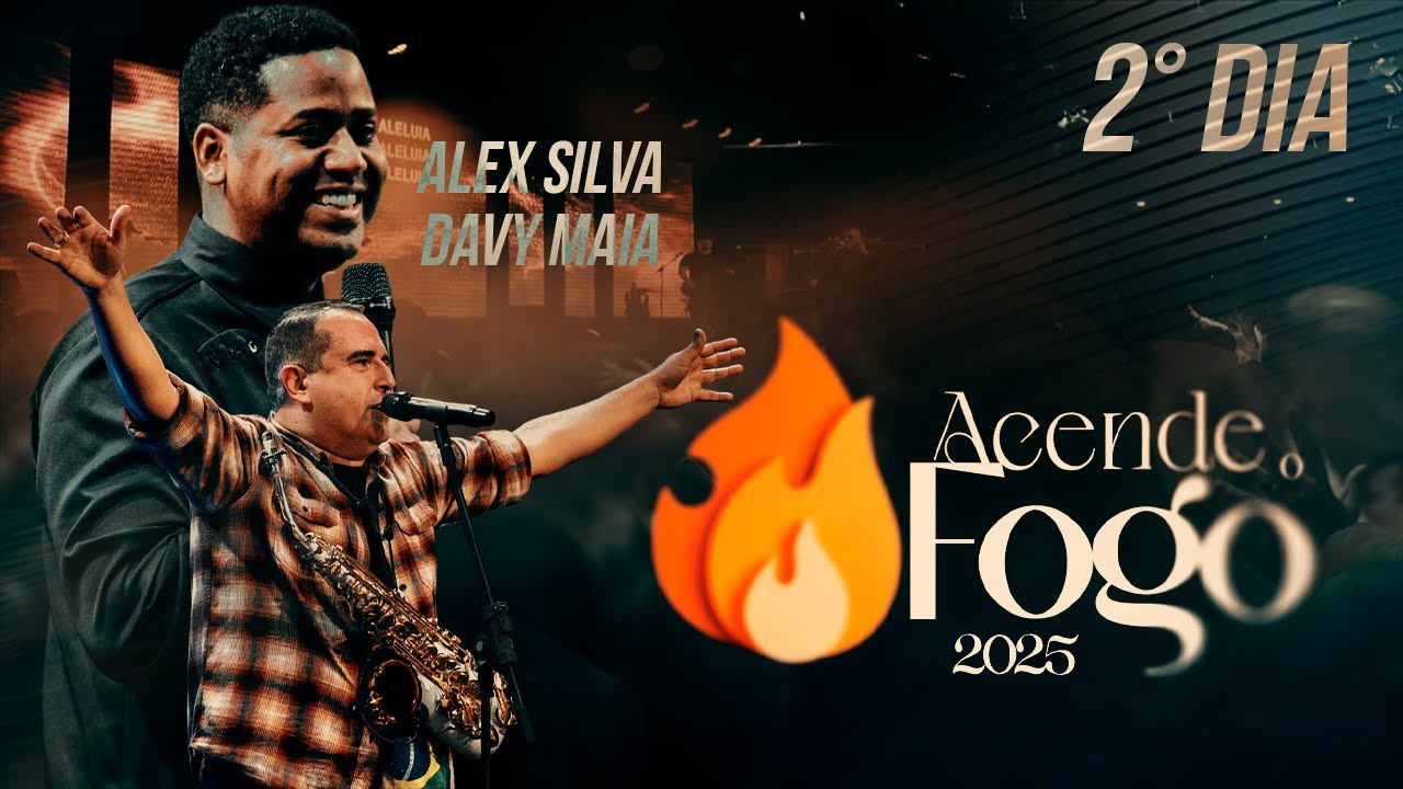 Acende o Fogo 2025  - Alex Silva & Davy Maia | Dia 02