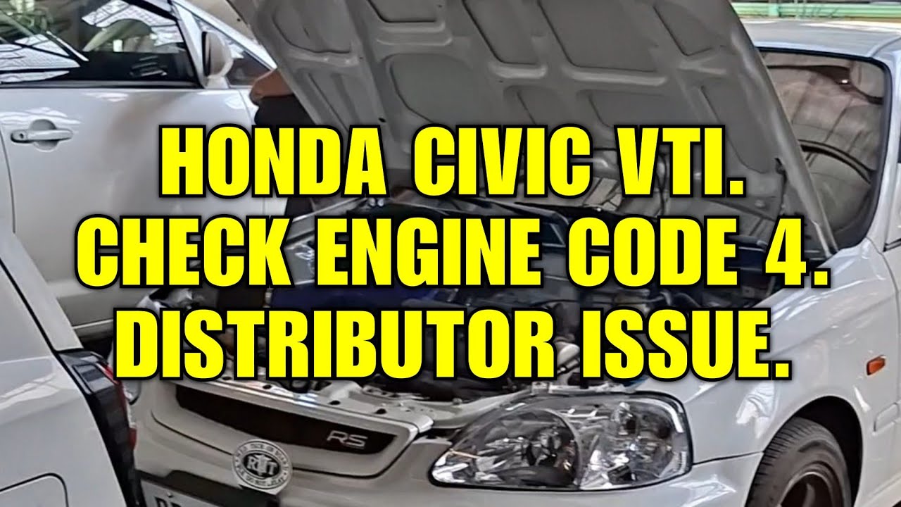 HONDA CIVIC VTI_CHECK ENGINE CODE 4 (DISTRIBUTOR ISSUE)