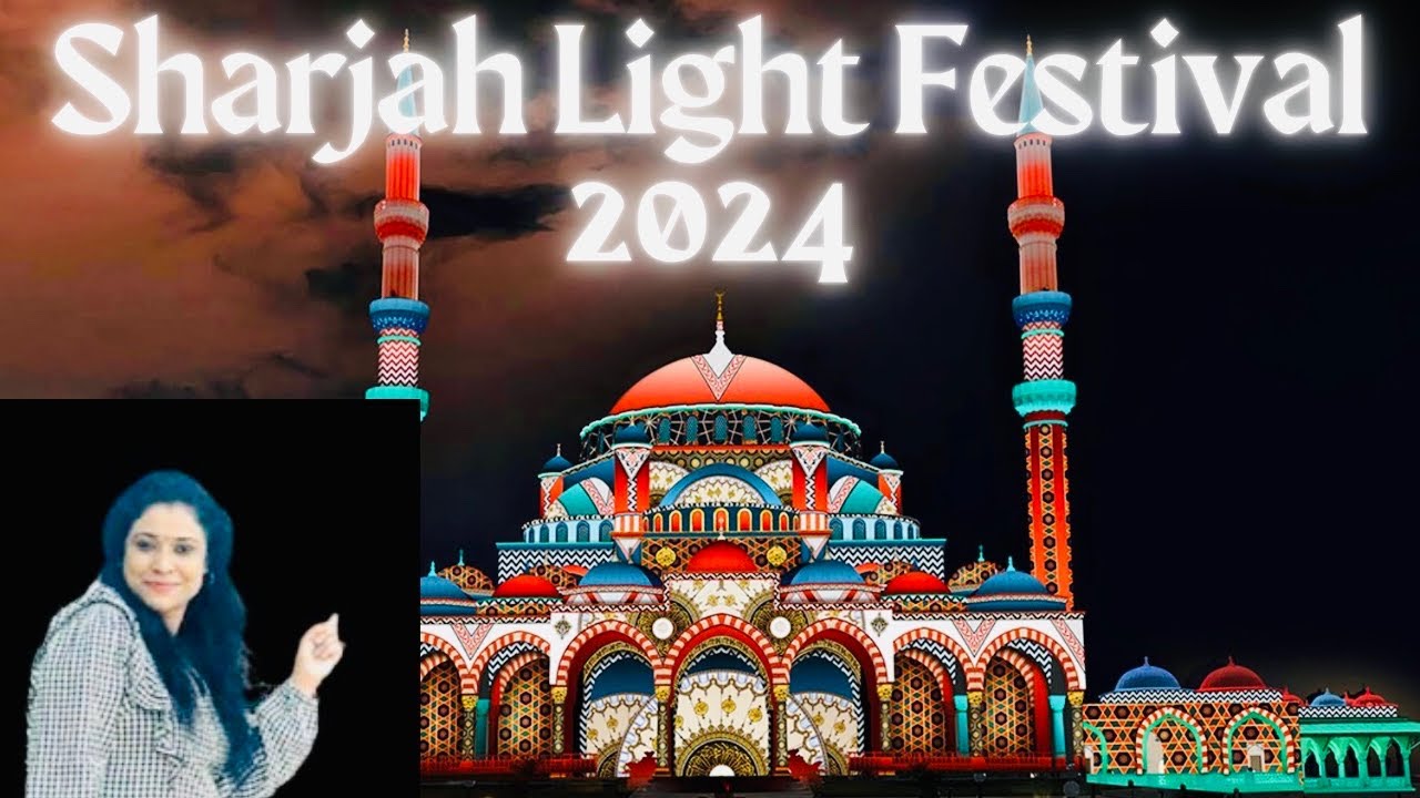 SHARJAH Light Festival 2024| Trending Light Festival 2024| SHARJAH