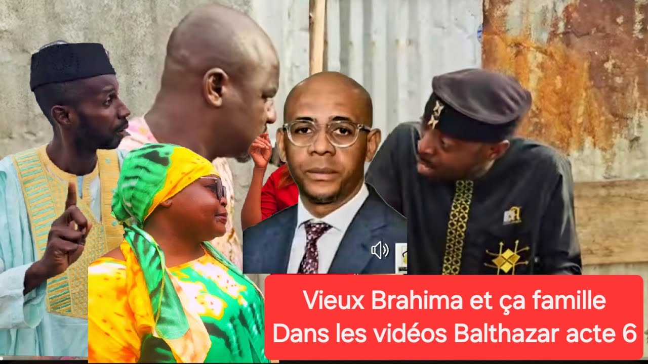 Vieux Brahima et ça famille Dans les vidéos Balthazar acte 6