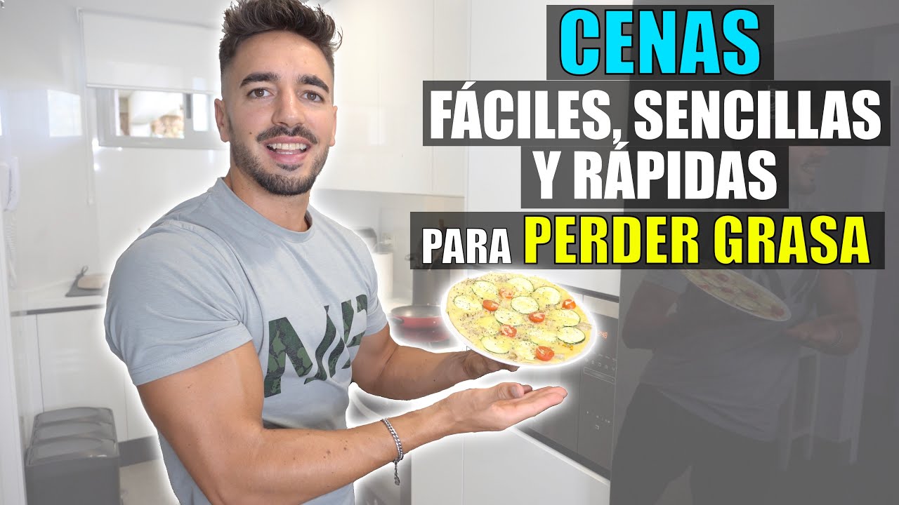 CENAS FÁCILES, SENCILLAS Y RÁPIDAS para PERDER GRASA *RECETAS*