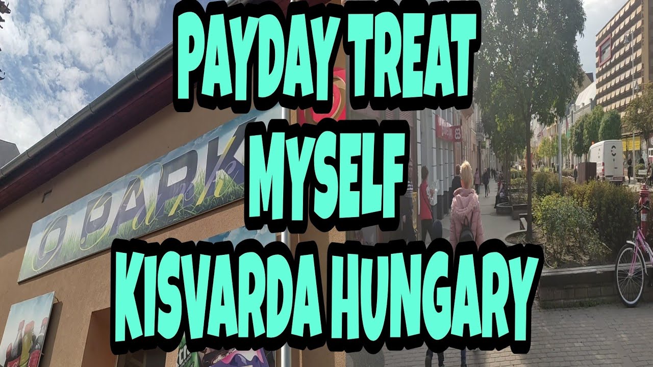 PAYDAY TREAT ! OPARK KISVARDA,HUNGARY