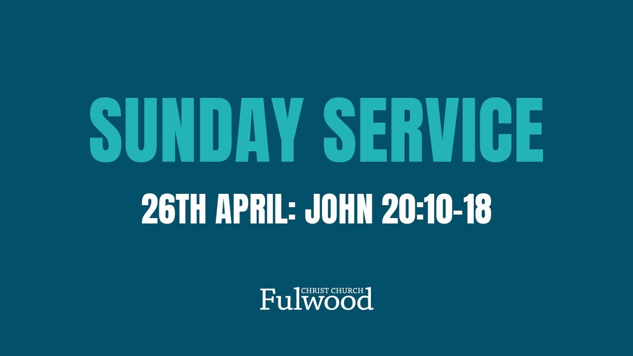 Sunday Service 26th April 2020- Christ Church Fulwood