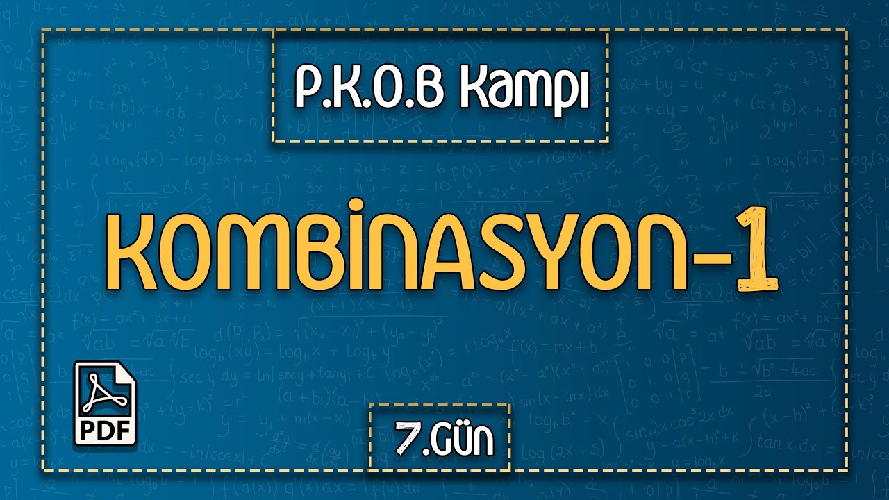 7.Gün / Kombinasyon-1 (Permütasyon-Kombinasyon-Olasılık-Binom Kampı) (PDF) - Mert Hoca