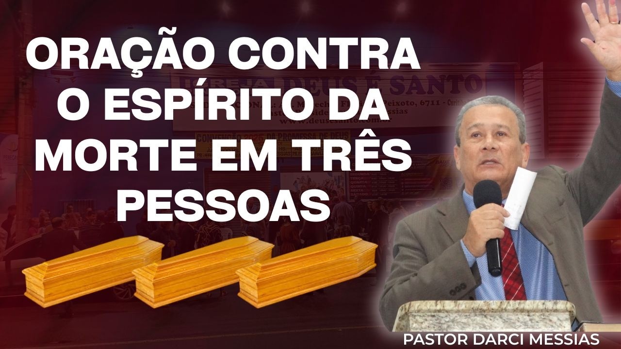 CONTRA O ESPÍRITO DA MORTE EM TRÊS PESSOAS | CAMPANHA DA BENÇÃO E DA VITÓRIA PASTOR MESSIAS 03-03-26