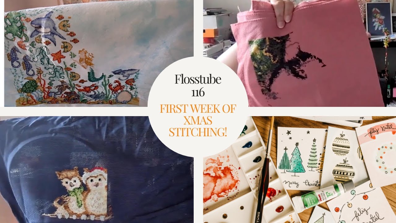 Flosstube 116 - First week of Xmas stitching!