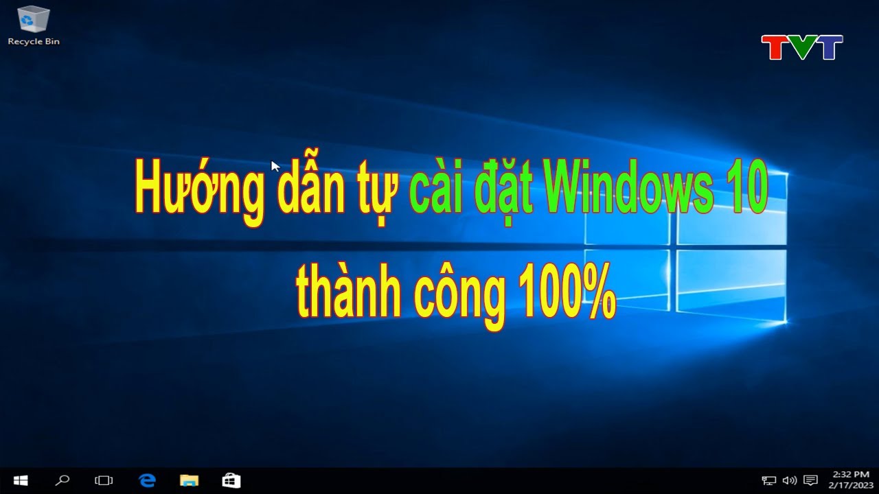 Hướng dẫn c&aacute;ch tự c&agrave;i đặt Win 10 tr&ecirc;n m&aacute;y t&iacute;nh cho người mới bắt đầu | Thủ thuật tin học