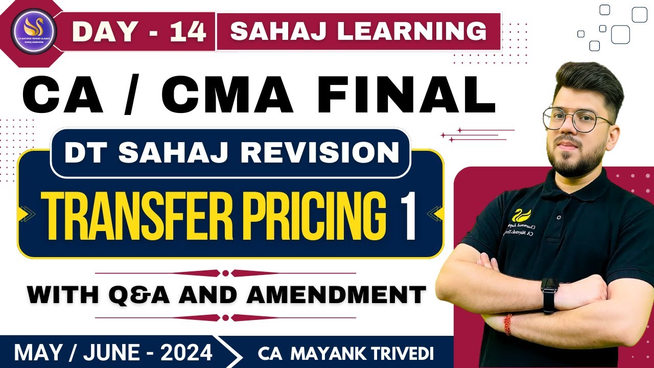 Day 14 Transfer Pricing 1 May/June 2024 with Amendment Q&ACA/CMA International Tax CA Mayank Trivedi