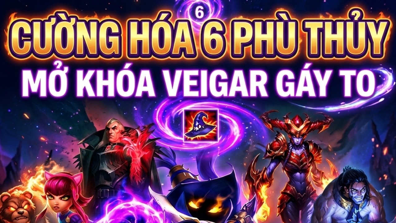 VEIGAR TRỞ LẠI! Hướng Dẫn Kích Hoạt Trùm Cuối Với 6 Pháp Sư Phiên Bản 16.6