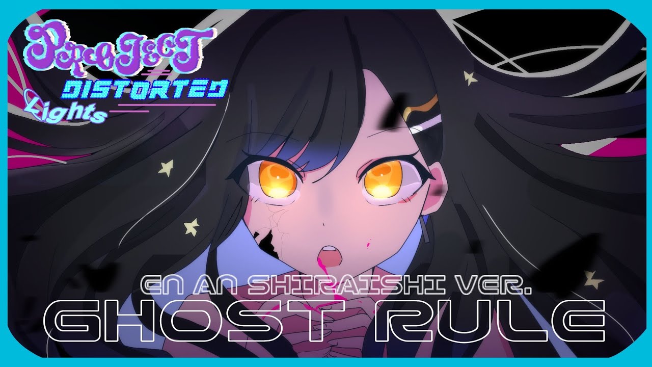 [FULL VER.]  ゴーストルール  (Ghost Rule)  /  An Shiraishi EN Cover  /  PROJECT: Distorted Lights
