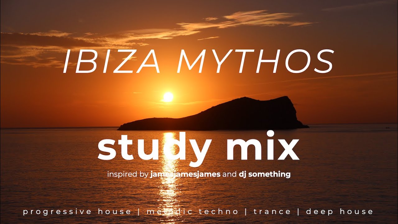 IBIZA MYTHOS Study Mix | inspired by jamesjamesjames & dj something | progressive house