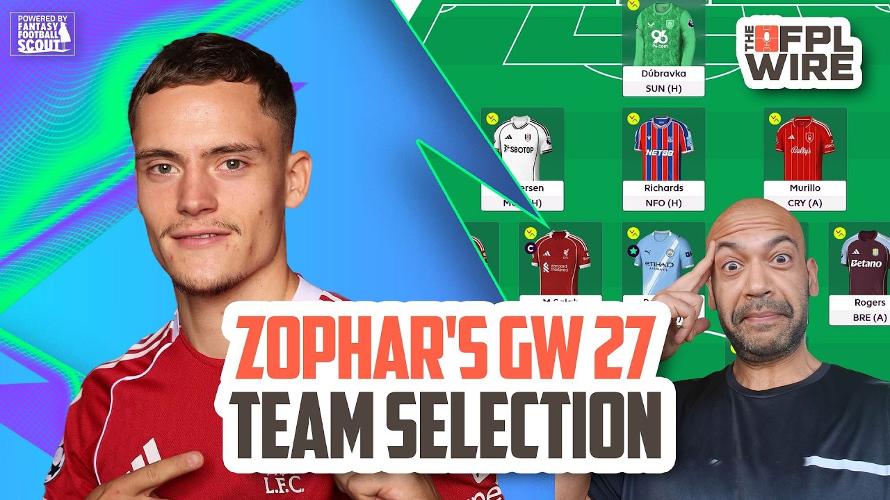 Zophar's Gameweek 27 Team Selection  | Fantasy Premier League Tips 2025/26