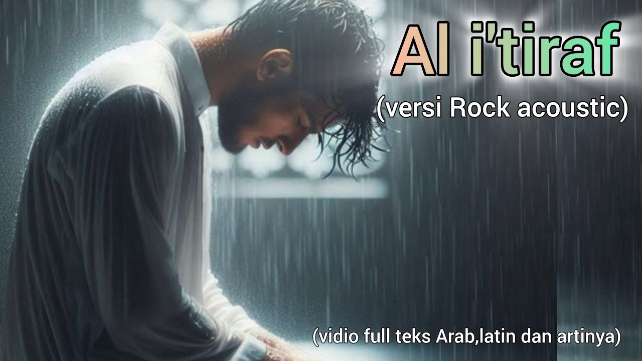 Al i'tiraf - sendide (Rock acoustic cinematic) vidio full lirik 