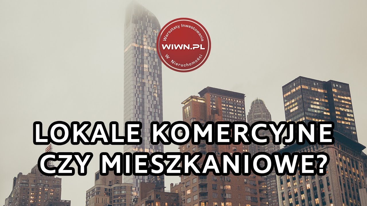 W co ZAINWESTOWAĆ? Lokale komercyjne czy mieszkaniowe?