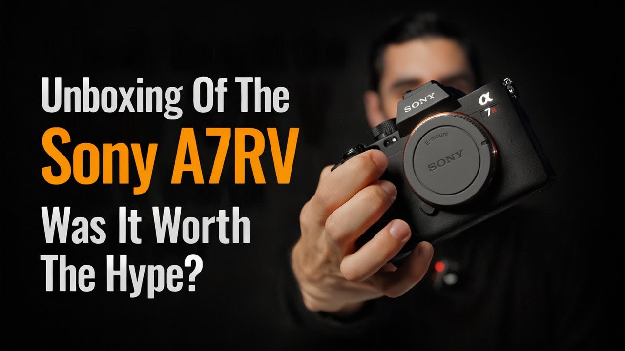 Unboxing Of The Sony A7RV Was It Worth The Hype?