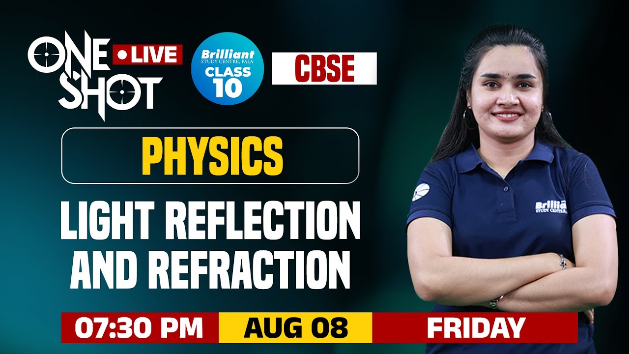 LIGHT REFLECTION AND REFRACTION | PHYSICS | CLASS 10 CBSE | 08 AUGUST 2025